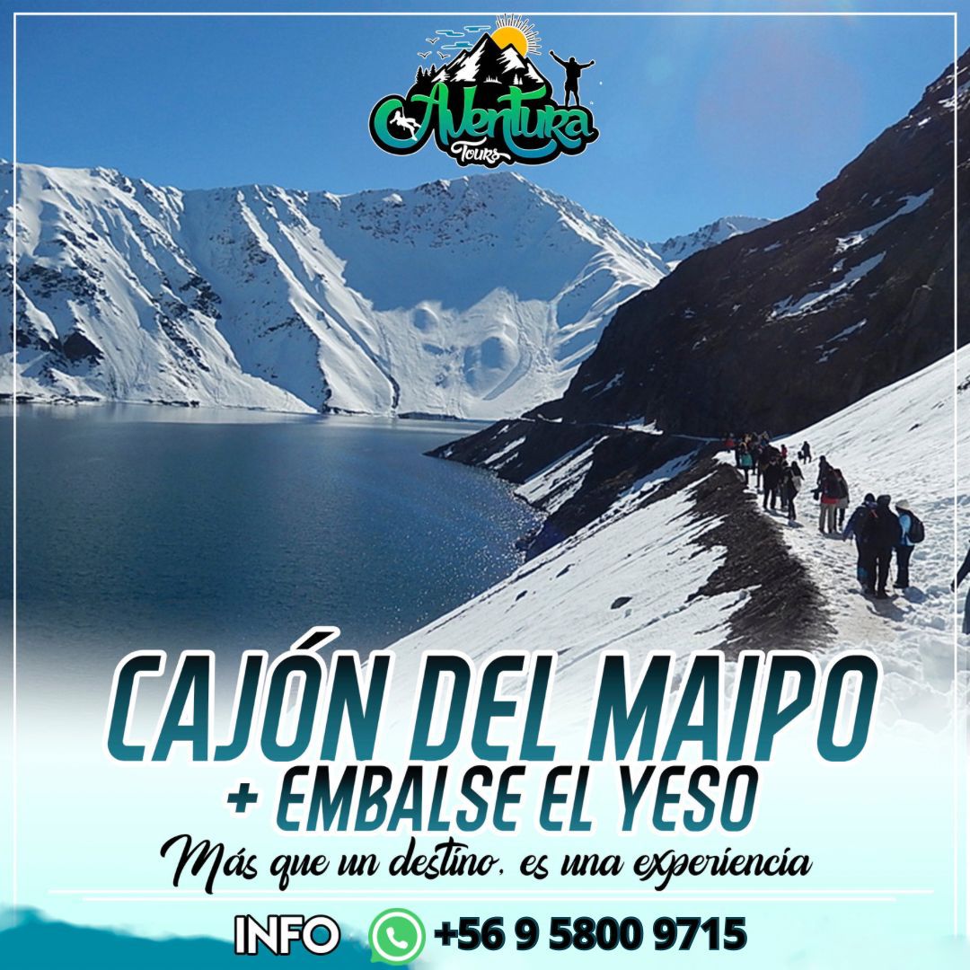 Cajón del Maipo + Embalse El Yeso